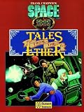 Tales from the Ether / More Tales from the Ether (Space 1889 Sci-Fi Roleplaying) Tales from the Ether / More Tales from the Ether (Space 1889 Sci-Fi Roleplaying)