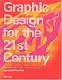 Graphic Design for the 21st Century