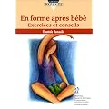 En forme apr�s b�b�. Exercices et conseils