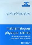 Math�matiques Physique Chimie 3�me enseignement adapt� : Guide p�dagogique