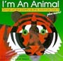 I'm an Animal: Songs of Earth As Animals See It