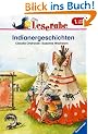 Leserabe. Indianergeschichten. 1. Lesestufe, ab 1. Klasse