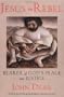 Jesus the Rebel: Bearer of God's Peace and Justice