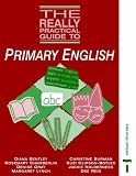 The Really Practical Guide to - Primary English (The Really Practical Guide to)