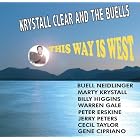 Krystall Klear and the Buells - This Way Is West by  Marty Krystall - Buell Neidlinger 