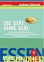 Die Di&auml;t ohne Di&auml;t: Mit Genuss und K&ouml;pfchen zum Idealgewicht. Das Buch zum bekannten less Carb Programm