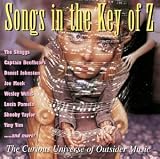 Songs in the Key of Z: The Curious Universe of Outsider Music