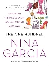The One Hundred: A Guide to the Pieces Every Stylish Woman Must Own