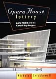 OPERA HOUSE LOTTERY - Zaha Hadid and the Cardiff Bay Project