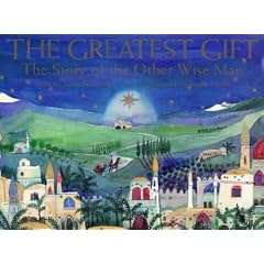 The Greatest Gift: The Story of the Other Wise Man