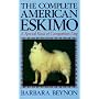 The Complete American Eskimo: A Special Kind of Companion Dog