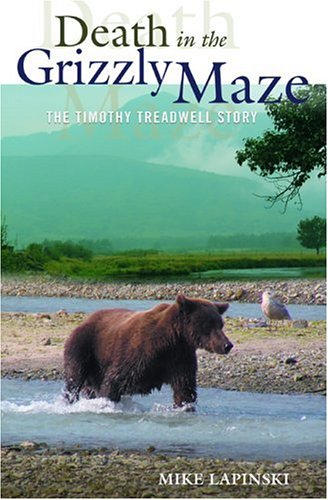 Death in the Grizzly Maze: The Timothy Treadwell Story