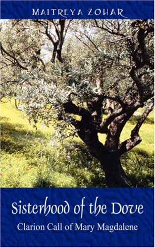 Sisterhood of the Dove: Clarion Call of Mary Magdalene