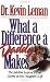 What a Difference a Daddy Makes: The Indelible Imprint a Dad Leaves on His Daughter's Life