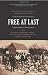 Free at Last: Documentary History of Slavery, Freedom and the Civil War