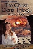 Acts of God (Christ Clone Trilogy, Book 3)