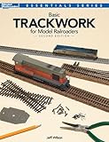 Basic Trackwork for Model Railroaders, Second Edition (Essentials)