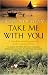 Take Me with You: A round-the-world journey to invite a stranger home