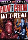 Film Crew & Wet Heat (Double Feature)