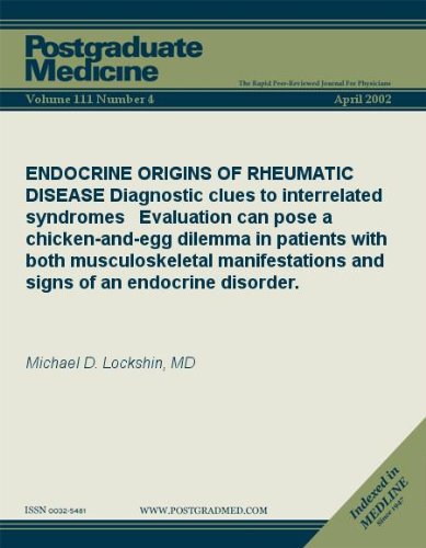 ENDOCRINE ORIGINS OF RHEUMATIC DISEASE: Diagnostic clues to interrelated syndromes Evaluation can pose a chicken-and-egg dilemma in patients with both ... endocrine disorder. (Postgraduate Medicine)