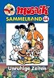 MOSAIK Sammelband 44 Unruhige Zeiten