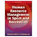 HUMAN RESOURCE MANAGEMENT IN SPORT AND RECREATION - 2ND EDITION