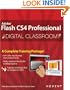 Flash CS4 Professional Digital Classroom, (Book and Video Training)