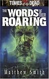 Tomes of the Dead: The Words of Their Roaring (Tomes of the Dead)