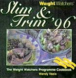 Weight Watchers slim and trim '96 : the Weight Watchers programme cookbook