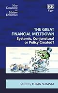 The Great Financial Meltdown: Systemic, Conjunctural or Policy-Created? (New Directions in Modern Economics series)