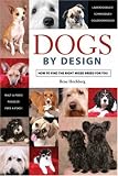 Dogs by Design: How to Find the Right Mixed Breed for You