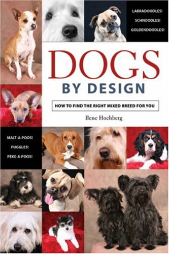 Buy Dogs by Design: How to Find the Right Mixed Breed for You online at Discounted New and Used prices. Delivered to your door with Off-The-Bookshelf.