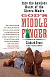 God's Middle Finger: Into the Lawless Heart of the Sierra Madre
