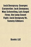 Jack Dempsey: Georges Carpentier, Max Schmeling, Luis Angel Firpo, the Long Count Fight, Jack Dempsey vs. Tommy Gibbons, Tex Rickard-