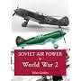 Soviet Air Power in World War 2