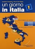 Un Giorno Italia: Libro Dello Studente Con Esercizi