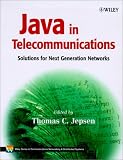 Java in Telecommunications: Solutions for Next Generation Networks (Wiley Series on Communications Technology)