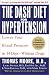  : The Dash Diet for Hypertension: Lower Your Blood Pressure in 14 Days--Without Drugs