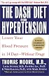 The Dash Diet for Hypertension: Lower Your Blood Pressure in 14 Days--Without Drugs