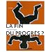 La Fin du progr�s ?