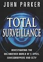 Total Surveillance: Investigating the Big Brother World of E-spies, Eavesdroppers and CCTV