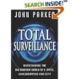 Total Surveillance: Investigating the Big Brother World of E-spies, Eavesdroppers and CCTV