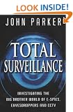 Total Surveillance: Investigating the Big Brother World of E-spies, Eavesdroppers and CCTV