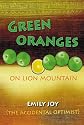 Green Oranges on Lion Mountain: The Accidental Optimist