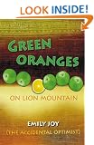 Green Oranges on Lion Mountain: The Accidental Optimist
