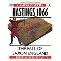 Hastings, 1066: The Fall of Saxon England (Osprey Military Campaign)