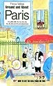 Around and About Paris : Volume 1 : From the Dawn of Time to the Eiffel Tower (Arrondissements 1 - 7)