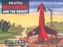 The Little Red Engine and the Rocket (Little Red Engine Series)