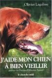 J'aide mon chien � bien vieillir - Cliquez ici pour davantage d'informations sur ce livre