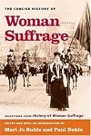 The Concise History of Woman Suffrage: Selections from History of Woman Suffrage, by Elizabeth Cady Stanton, Susan B. Anthony, Matilda Joslyn Gage, and the National American Woman Suffrage Association